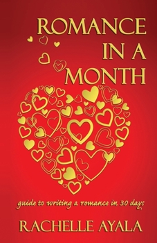 Paperback Romance In A Month: Guide to Writing a Romance in 30 Days Book
