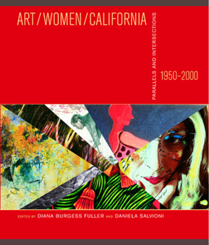 Art/women/California, 1950-2000: Parallels and Intersections (San Jose Museum of Art)