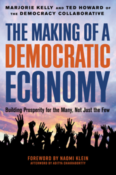 Hardcover The Making of a Democratic Economy: How to Build Prosperity for the Many, Not the Few Book
