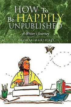 Paperback How to Be Happily Unpublished Book