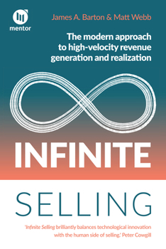 Infinite Selling: The Modern Approach to High-Velocity Revenue Generation and Realization