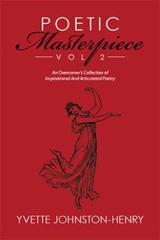 Hardcover Poetic Masterpiece Vol 2: An Overcomer's Collection of Inspirational And Articulated Poetry Book