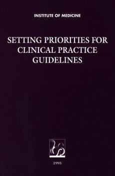 Setting Priorities for Clinical Practice Guidelines