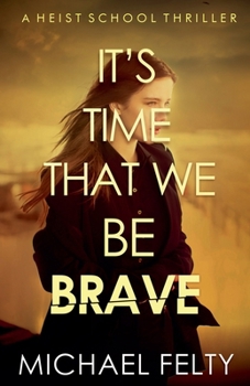 Paperback It's Time That We Be Brave Book