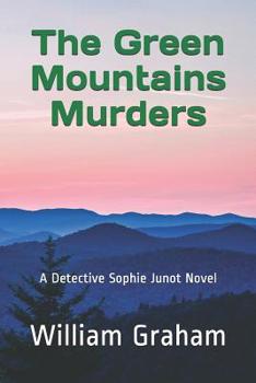 Paperback The Green Mountains Murders: A Detective Sophie Junot Novel Book