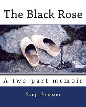 Paperback The Black Rose: A two-part memoir Book