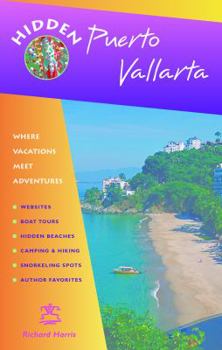 Paperback Hidden Puerto Vallarta: Including the Bahia de Banderas and Sierra Madre Mountains Book