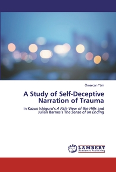 Paperback A Study of Self-Deceptive Narration of Trauma Book