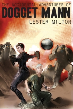 Paperback The Accidental Adventures of Dogget Mann Book