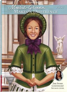 Marie-Grace Makes a Difference - Book #5 of the American Girl: Marie-Grace and Cécile