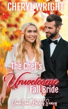 The Chef's Unwelcome Fall Bride (Unwelcome Brides)