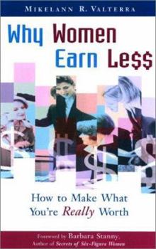 Paperback Why Women Earn Less: How to Make What You're Really Worth Book