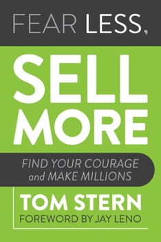 Paperback Fear Less, Sell More: Find Your Courage and Make Millions Book