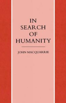 Paperback In Search of Humanity: A Theological and Philosophical Approach Book