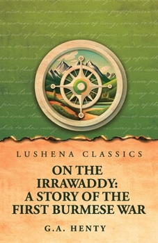Paperback On the Irrawaddy: A Story of the First Burmese War Book