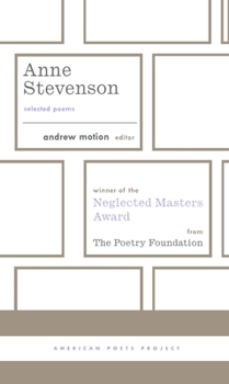 Hardcover Anne Stevenson: Selected Poems: (American Poets Project #26) Book