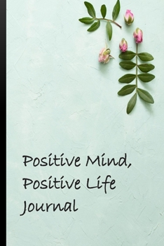 Positive Mind Positive Life Journal: Home and Office Work Journal