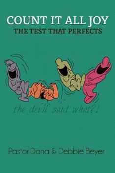 Count It All Joy: The Test of Your Faith That Perfects