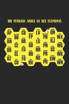 The periodic table of bee elements: Beekeeper Science Periodic Table Chemistry Bee Dot Grid Notebook 6x9 Inches - 120 dotted pages for notes, drawings, formulas | Organizer writing book planner diary