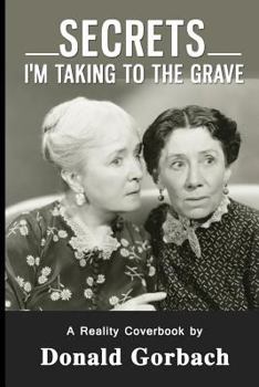 Paperback Secrets I'm Taking To The Grave! Book