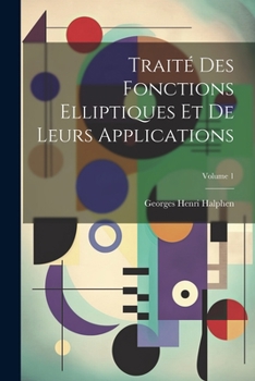 Paperback Traité des fonctions elliptiques et de leurs applications; Volume 1 [French] Book
