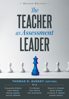 The Teacher as Assessment Leader, Second Edition: (Practical Strategies for Utilizing Formative Assessment)