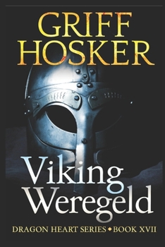 Viking Weregeld - Book #17 of the Dragon Heart