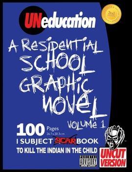 Paperback UNeducation, Vol 1: A Residential School Graphic Novel (UNcut) Book