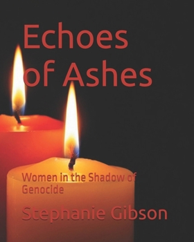Paperback Echoes of Ashes: Women in the Shadow of Genocide Book