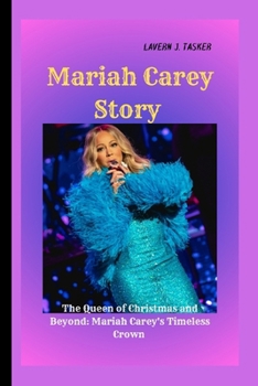 Paperback Mariah Carey story: "The Queen of Christmas and Beyond: Mariah Carey's Timeless Crown" Book