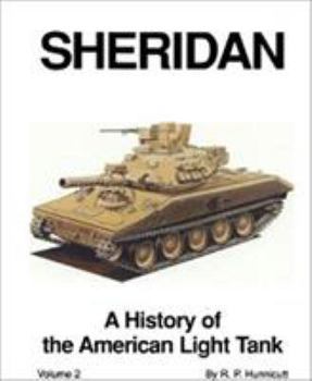 Sheridan: A History of the American Light Tank, Volume 2 (Armored Fighting Vehicle Books)