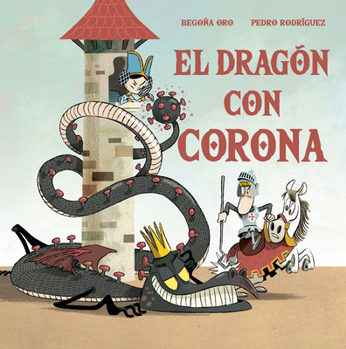 Hardcover El Dragón Con Corona / The Dragon with a Crown [Spanish] Book