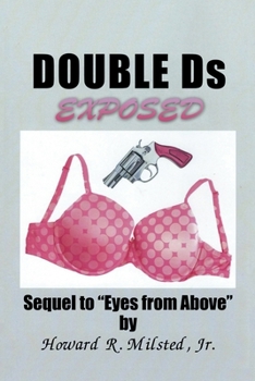 Paperback Double Ds Exposed: Sequel to Eyes from Above Book