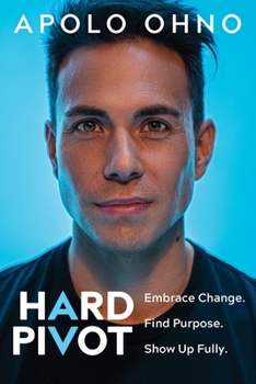 Hardcover Hard Pivot: Embrace Change. Find Purpose. Show Up Fully. Book