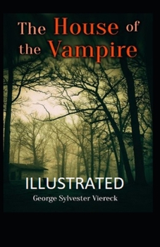 The House of the Vampire Illustrated