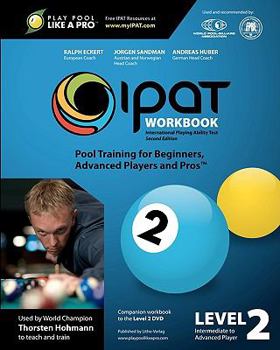 Paperback IPAT Level 2 Workbook: International Playing Ability Test - Pool Training for Beginners, Advanced Players and Pros Book
