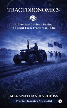 Paperback Tractoronomics: Your Guide to Buying a Farm Tractor in India Book