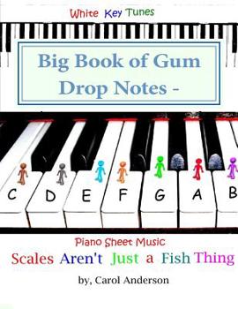 Paperback Big Book of Gum Drop Notes - Pre-twinkle Level Piano Sheet Music: Scales Aren't Just a Fish Thing - Igniting Sleeping Brains Book