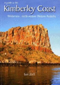 Unknown Binding A Guide to the Kimberly Coast Wilderness, North Western Australia Book