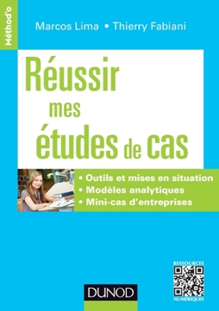 Paperback Réussir mes études de cas: Outils et mises en situation. Modèles analytiques. Mini-cas d'entreprises (French Edition) [French] Book