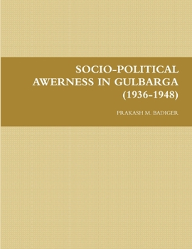 Paperback Socio-Political Awerness in Gulbarga (1936-1948) Book