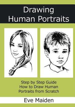 Paperback Drawing Human Portraits: Step by Step Guide How to Draw Human Portraits from Scratch Book