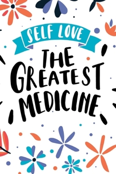 Paperback Self Love the Greatest Medicine: Notebook Book