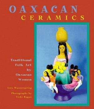 Paperback Oaxacan Ceramics: Traditional Fold Art by Oaxacan Women Book