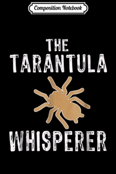 Paperback Composition Notebook: Tarantula Whisperer Retro Gift Adults and Kids Journal/Notebook Blank Lined Ruled 6x9 100 Pages Book