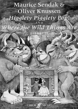 Paperback Higglety Pigglety Pop! and Where the Wild Things Are: Libretto Book