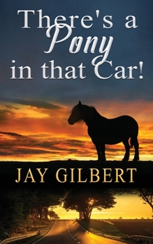 Paperback There's A Pony In That Car! Book