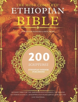 The Most Complete Ethiopian Bible in English 88 Books Large Print: Journey Through The Amplified Encyclopedia, The Missing Deuterocanonical Apocrypha