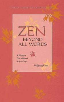 Paperback Zen Beyond All Words: A Western Zen Master's Instructions Book