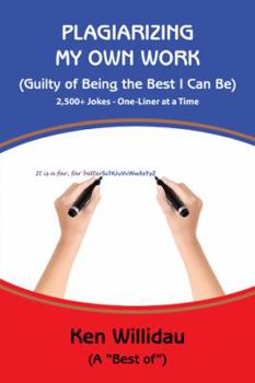 Paperback Plagiarizing My Own Work: Guilty of Being the Best I Can Be Book